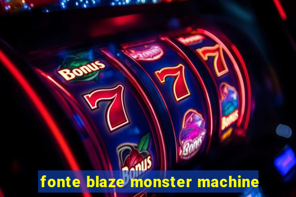 fonte blaze monster machine